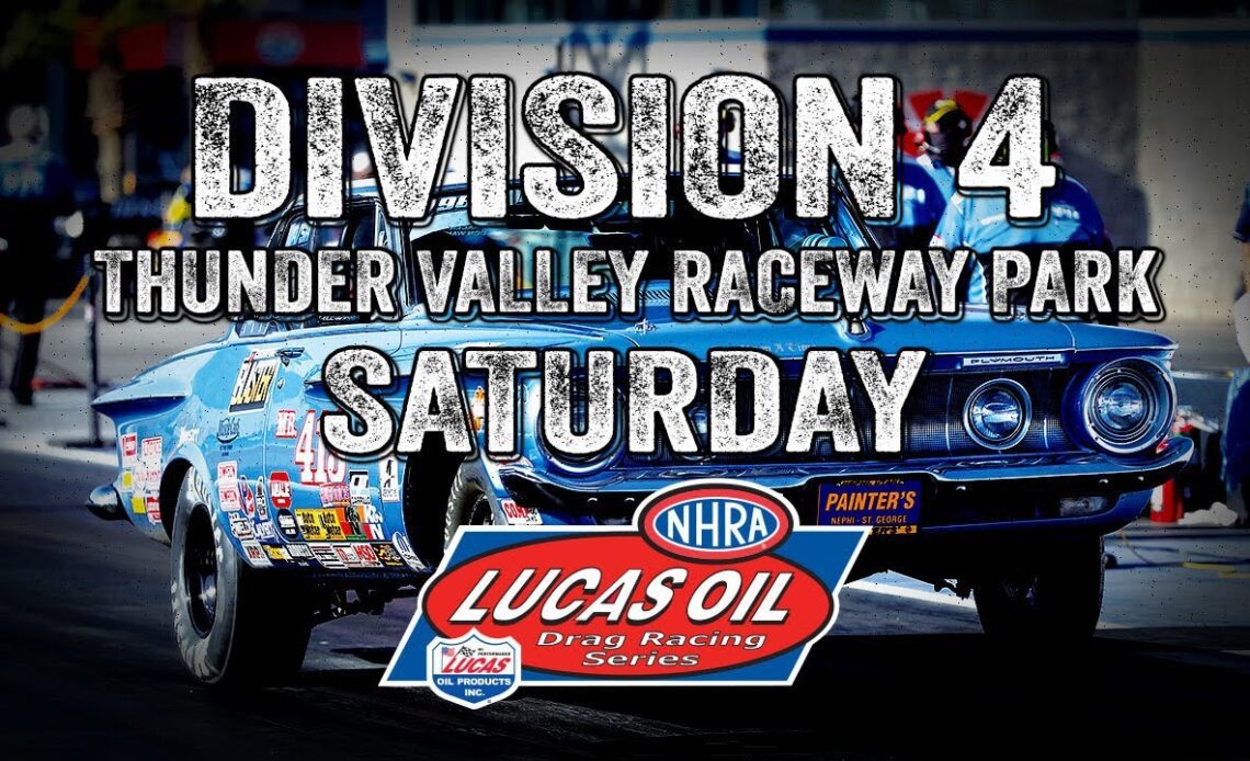 Division 4: Thunder Valley Raceway Park Saturday