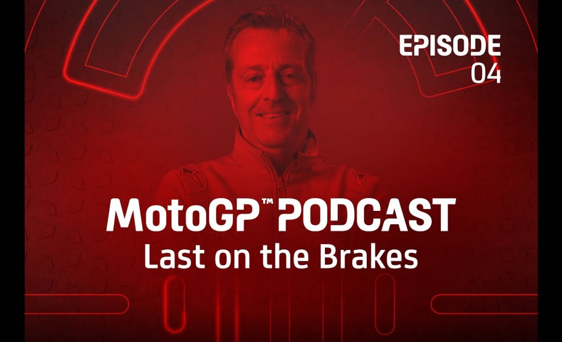 Last on the Brakes with Herve Poncharal 🎙️ | MotoGP™ Podcast