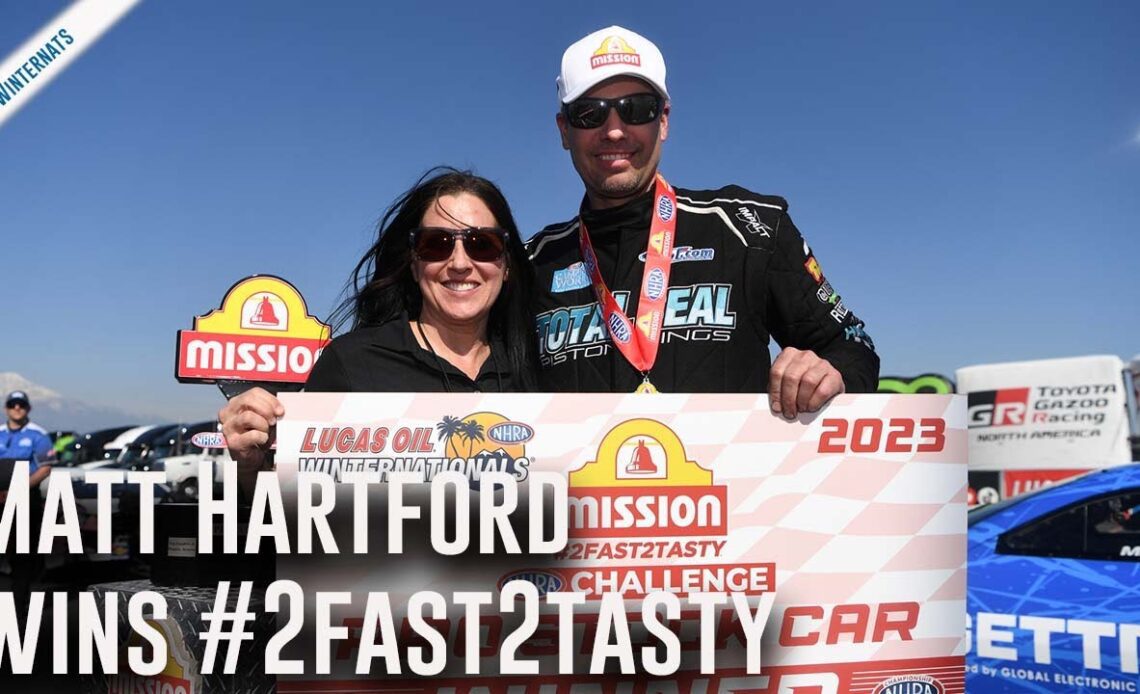 Mission #2Fast2Tasty Challenge Pro Stock Winner Pomona: Matt Hartford