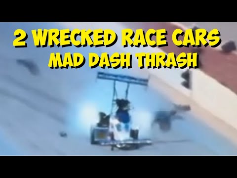 2 Wrecked Race Cars. MAD DASH THRASH