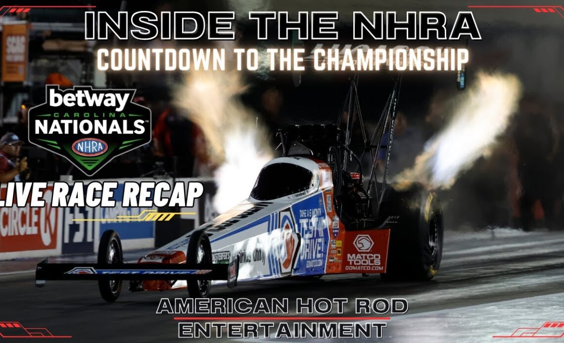 2023 Betway NHRA Carolina Nationals LIVE Race Recap | INSIDE THE NHRA