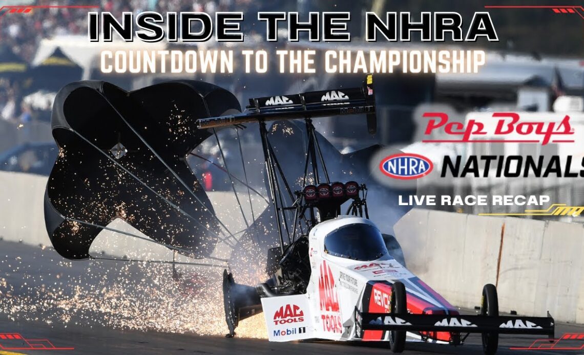 2023 Pep Boys NHRA Nationals LIVE Race Recap | INSIDE THE NHRA