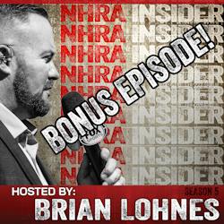 NHRA Insider Podcast: 5.30 NHRA Insider BONUS Edition