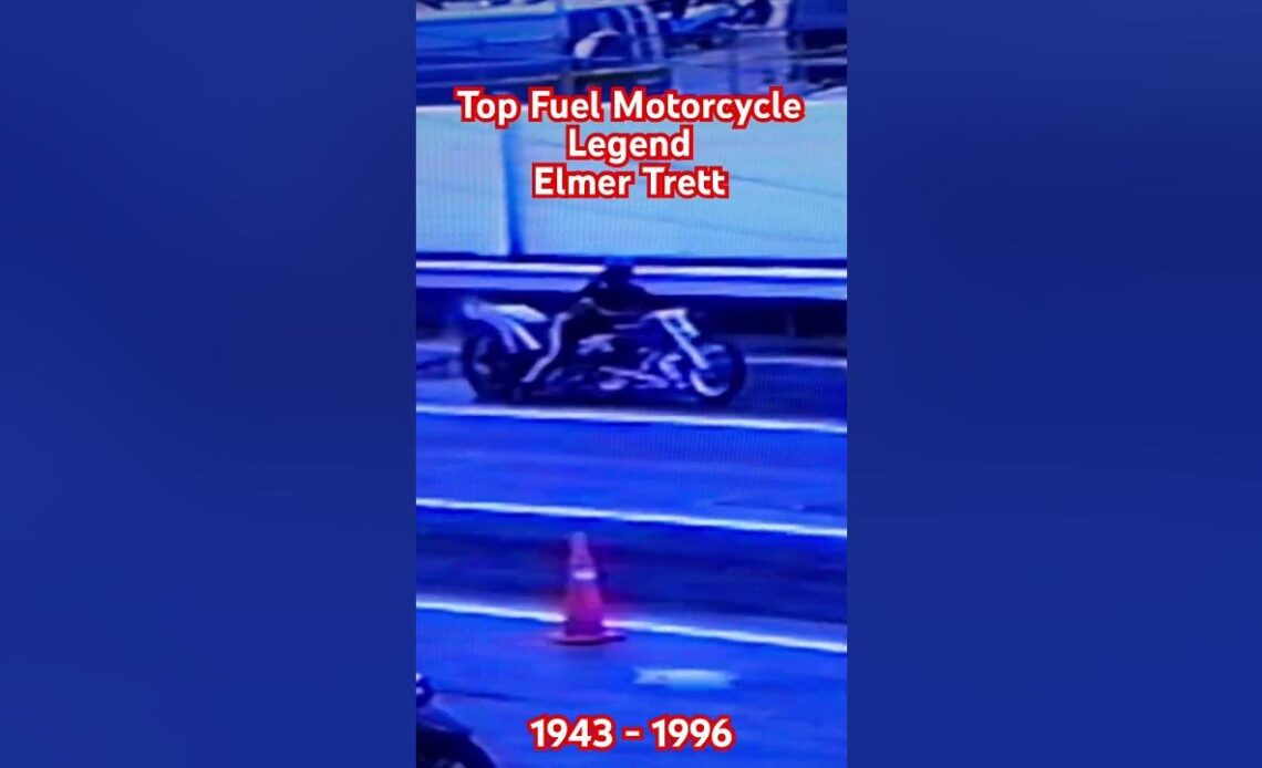 Elmer Trett was the Dale Earnhardt of Motorcycle Drag Racing