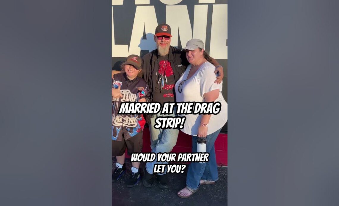 Married at the drag strip! Would your Partner let you do it? 👰‍♂️ 🤵‍♂️ 💒
