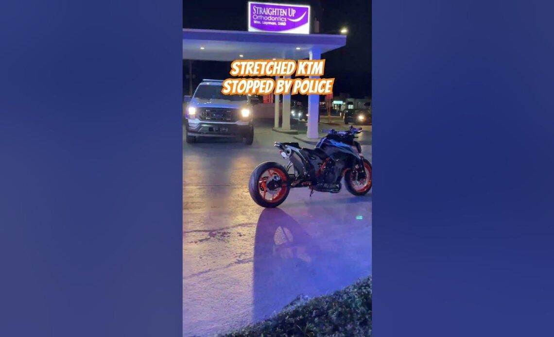 Stretched KTM Rider Stopped by Police