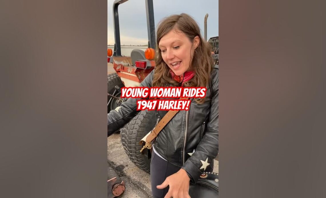 Young Woman rides a 1947 Harley!