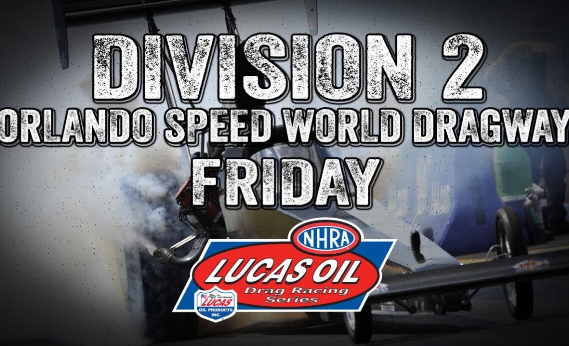 Division 2 Orlando Speed World Dragway Friday