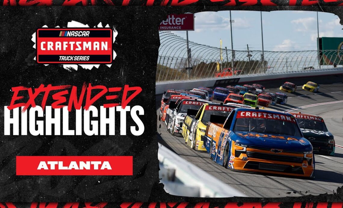 Things get Rowdy in Atlanta: Truck Series Extended Highlights | NASCAR