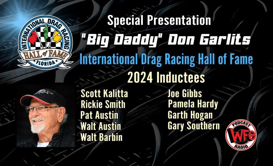 "Big Daddy" Don Garlits goes WFO! International Drag Racing Hall of Fame Special