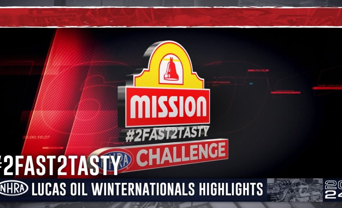 Mission #2Fast2Tasty highlights from the Lucas Oil NHRA Winternationals