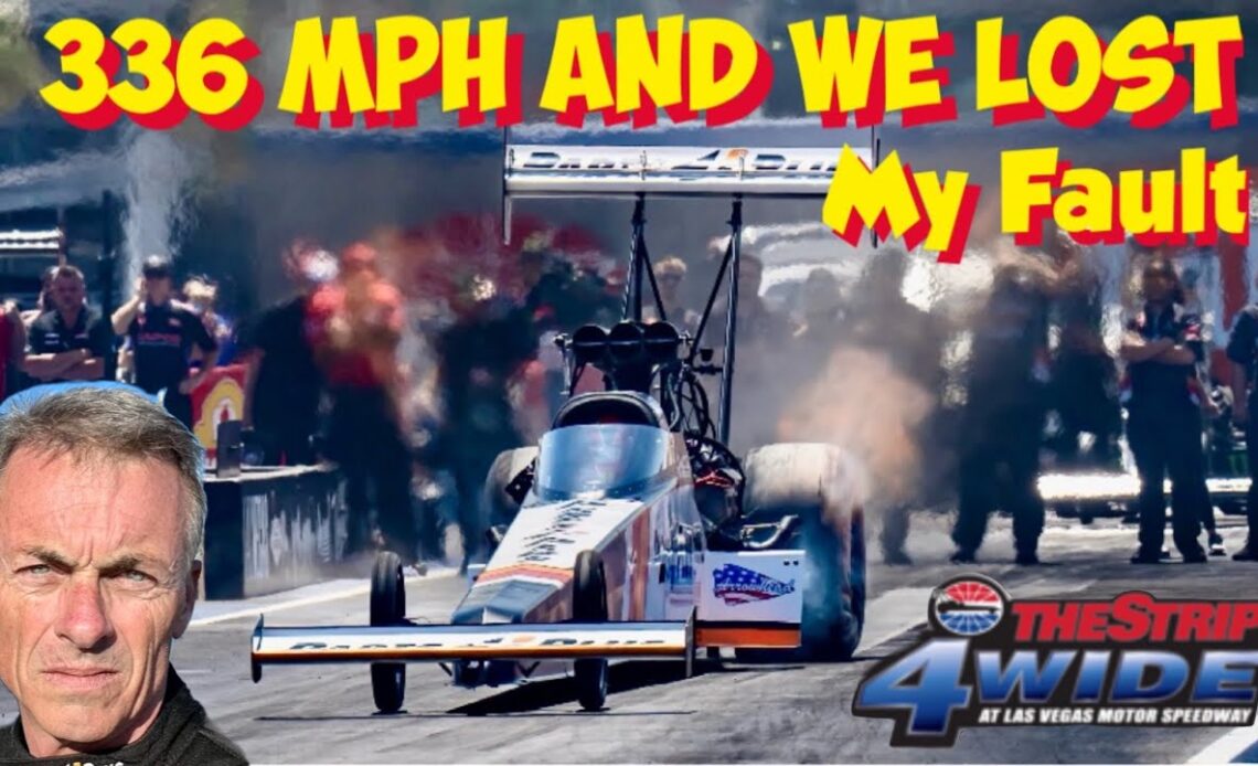 336 MPH !!! and we LOST. My Fault.