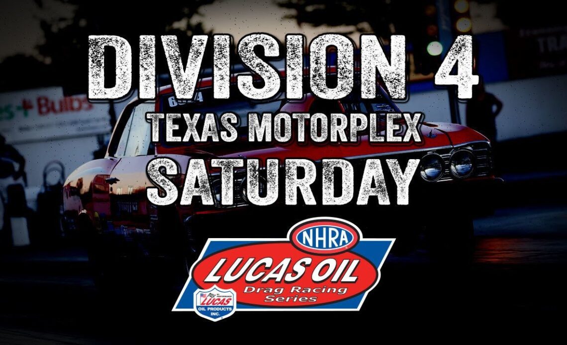 Division 4 Texas Motorplex Saturday
