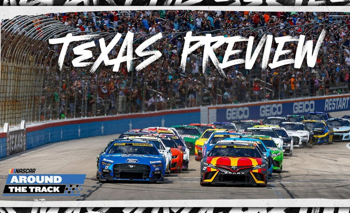 Previewing 400 miles at Texas Motor Speedway | Around The Track