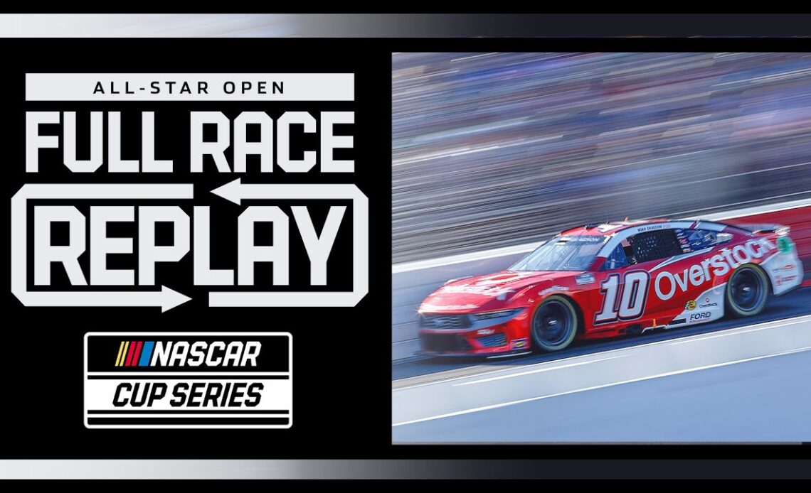 2024 NASCAR All Star Open | NASCAR Cup Series Full Race Replay