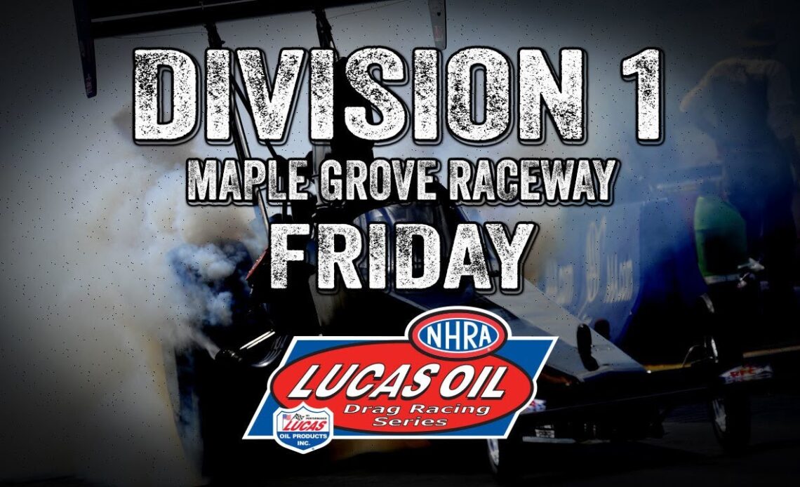 Division 1 Maple Grove Raceway Friday