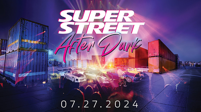 MotorTrend to Light up the Night with Inaugural Super Street after Dark Experience on July 27 in Los Angeles