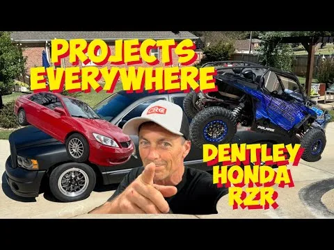 Projects Everywhere!!! Dentley, Honda, RZR
