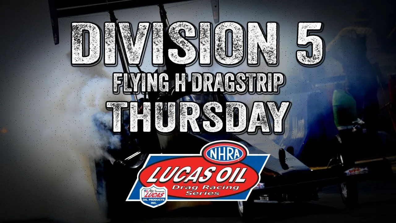 Division 5 Flying H Dragstrip Thursday
