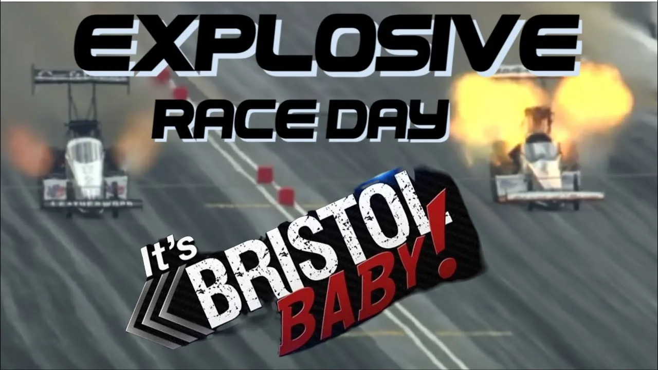 Explosive Race Day. It’s Bristol Baby !!!