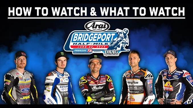 240622 How to Watch & What to Watch- Arai Bridgeport Half-Mile presented by Drag Specialties [678]